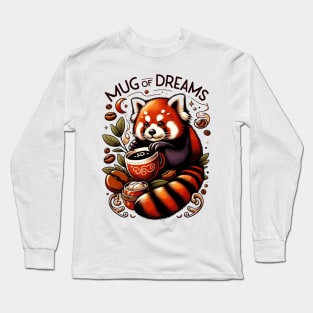 Whimsical Coffee Companion: Red Panda & 'Mug of Dreams Long Sleeve T-Shirt